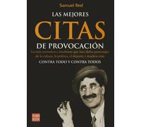 Mejores citas de provocación, las: Lo más corrosivo e insultante que han dicho personajes de la cultura, la política, el deporte y muchos más. (Humor (robin Book))