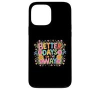 Mejores días en el camino Esperanza Optimismo Floral Futuro Carcasa para iPhone 13 Pro Max