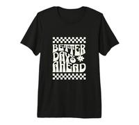 Mejores días por Delante espíritu de Esperanza, resiliencia y optimismo Camiseta Premium