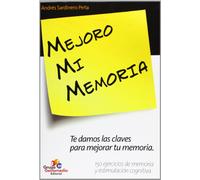 MEJORO MI MEMORIA TE DAMOS LAS CLAVES PARA MEJORAR TU MEM (SIN COLECCION)