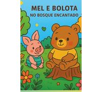 MEL E BOLOTA NO BOSQUE ENCANTADO