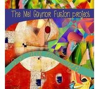 Mel GAYNOR FUSION PROJECT - Got The Message