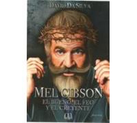 Mel Gibson: El Bueno El Feo Y El Creyente