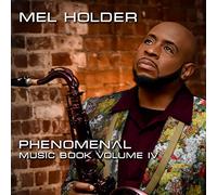 Mel Holder - Phenomenal: Music Book Volume Iv