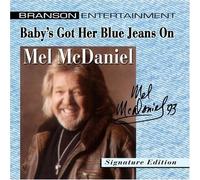 Mel McDaniel - Baby's Got Her Blue Jeans On by Mel McDaniel (2005-01-01)