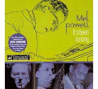 Mel Powell - It's Been Too Long