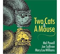Mel Powell, /Joe Sullivan - Two Cats And A Mouse