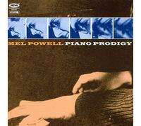 Mel Powell - Piano Prodigy