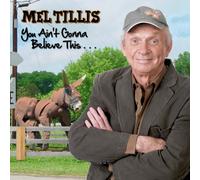 Mel Tillis - You Ain't Gonna Believe..