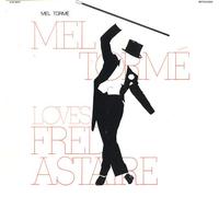 Mel Torme - Mel Torme Loves Fred Astaire