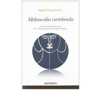 Melancolía Vertebrada: La Tristeza Andaluza del Modernismo a la Vanguardia (AUTORES TEXTOS Y TEMAS LITERATURA)