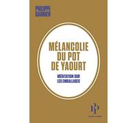 Mélancolie du pot de yaourt: Méditation sur les emballages