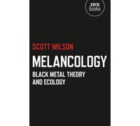 Melancology: Black Metal Theory and Ecology