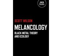 Melancology: Black Metal Theory and Ecology