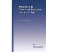 Mélanges de littérature française du moyen âge: Volume 1