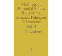 Mélanges ou Recueil d'Études Religieuses, Sociales, Politiques Et Littéraires