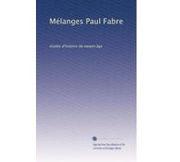 Mélanges Paul Fabre: études d'histoire du moyen âge