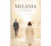 MELANIA (2026) Movie Guide: Story Breakdown, Theme Analysis, and Cultural Context of the Documentary Biography