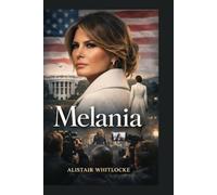 MELANIA: A First Lady in Focus: Melania Trump and the Road to Inauguration Day