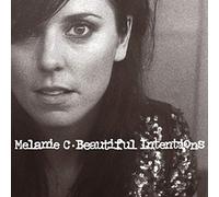 Melanie C - MELANIE C / BEAUTIFUL INTENTIONS