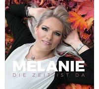 Melanie – Die Zeit ist da