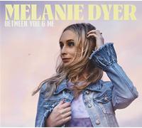 Melanie Dyer - Between You & Me