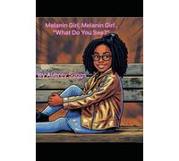 Melanie Girl, Melani Girl, What Do You See?”