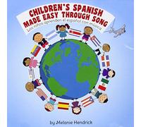 Melanie Hendrick - Childrens Spanish Made Easy Through Song
