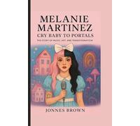 “Melanie Martinez: Cry Baby to Portals”: The Story of Music, Art, and Transformation