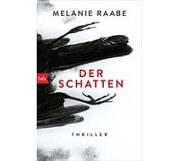 Melanie Raabe Der Schatten: Thriller. Jetzt verfilmt als ZDF-TV-Se (Tapa blanda)