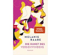 Melanie Raabe Die Kunst des Verschwindens: Roman (Tapa blanda)