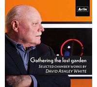 Melanie Sonnenberg - Gathering the Lost Garden, Selected Chamber Works by David Ashley White