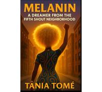 Melanin: A Dreamer from The Fifth Shout Neighborhood