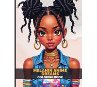 Melanin Anime Dreams: Black Girl Magic Coloring Book