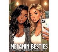 Melanin Besties Coloring Book: Empowered Women Coloring Pages with Uplifting Friendships and Modern Black Girl Portraits for All Ages to Relax & Enjoy Creativity