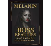 Melanin Boss Beauties: Black Women Coloring Book Line Art Illustrations in black and white clean autlines for coloring: 60 Illustrations of Pretty ... Hair & Glam Portraits For Teens/Adults