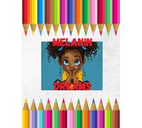 Melanin Dreams: A coloring book for beautiful brown girls