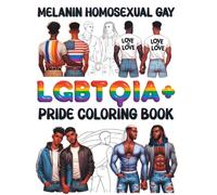 Melanin Homosexual Gay LGBTQI Pride Coloring Book: African American men that love to color and support bisexual community. (LGBTI Gay Pride Shop)