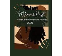 Melanin & Hustle: Glow-Up Planner and Journal 2026 Edition