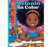 Melanin in Color Coloring Book: A joyful celebration of melanin, beauty, and self-love.