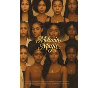 Melanin Magic: A Self-Love And Affirmation Journal for Black Women: 120 Lined Pages to Heal, Empower & Embrace Your Inner Magic
