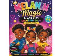 Melanin Magic: Black Kids Coloring Book for Boys and Girls Ages 4-8