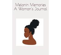 Melanin Memories A Woman's Journal