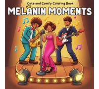 Melanin Moments Coloring Book: Self-Love Coloring Pages for Adults, Teens Featuring Hygge Moments and Everyday Activities of Cozy Black Girls for Relaxation