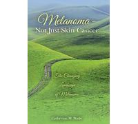 Melanoma- Not Just Skin Cancer: The Changing Landscape of Melanoma