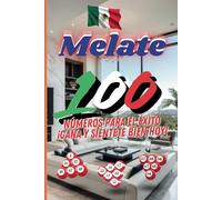 Melate 100: Números para el Éxito ¡Gana y Siéntete Bien Hoy! (Serie Melate México)