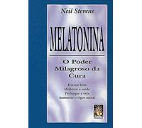Melatonina. O Poder Milagroso Da Cura (Em Portuguese do Brasil)