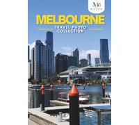 Melbourne, Australia Travel Photo Collection: A Coffee Table Photo Book of the Most Beautiful Attractions and Places to Explore (Full-Color)