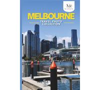 Melbourne, Australia Travel Photo Collection: A Coffee Table Photo Book of the Most Beautiful Attractions and Places to Explore (Full-Color)