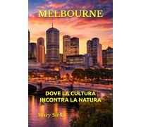 MELBOURNE: DOVE LA CULTURA INCONTRA LA NATURA